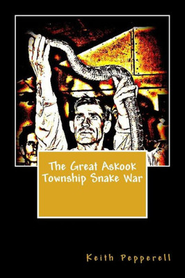 The Great Askook Township Snake War