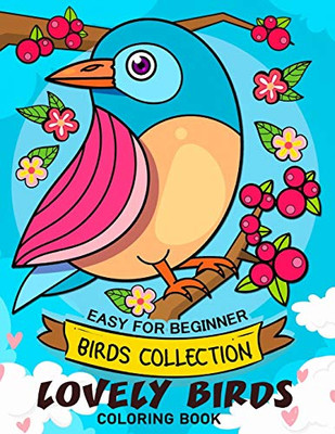 Lovely Bird Coloring Book: Adorable Animals Adults Coloring Book Stress Relieving Designs Patterns