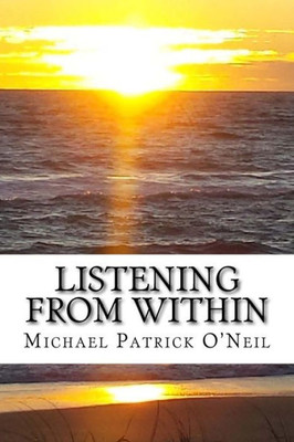 Listening From Within : A Journey That Never Ends
