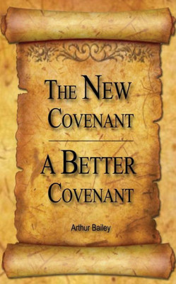 The New Covenant, A Better Covenant