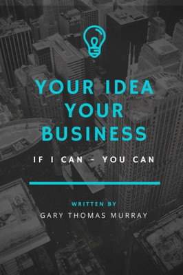 Your Idea Your Business : If I Could - You Can