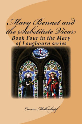 Mary Bennet And The Substitute Vicar : Book Four In The Mary Of Longbourn Series