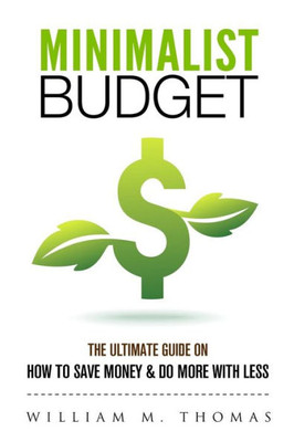 Minimalist Budget : The Ultimate Guide On How To Save Money And Do More With Less! Minimalist Lifestyle, Minimalism, Money Management