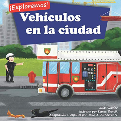 ¡Exploremos! Vehículos en la ciudad: Un libro de rimas con ilustraciones sobre camiones y carros para niños de edades comprendidas entre 2 y 4 años ... Town (multi-lingual set)) (Spanish Edition)