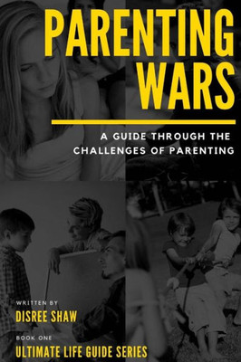 Parenting Wars : Ultimate Life Guide Series
