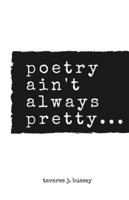 Poetry Ain'T Always Pretty...