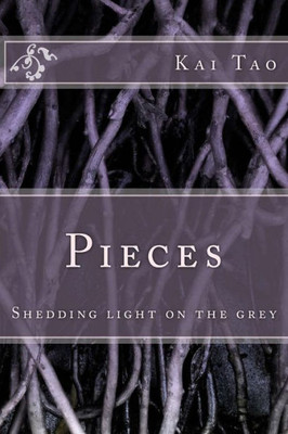 Pieces : Shedding Light On The Grey