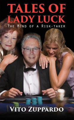 Tales Of Lady Luck : The Mind Of A Risk-Taker