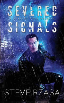 Severed Signals : A Vincent Chen Novella