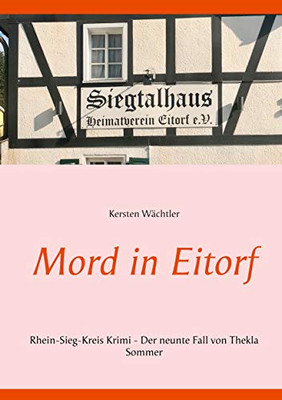 Mord in Eitorf: Rhein-Sieg-Kreis Krimi - Der neunte Fall von Thekla Sommer (Kommissarin Thekla Sommer) (German Edition)