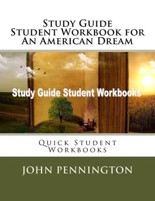 Study Guide Student Workbook For An American Dream : Quick Student Workbooks