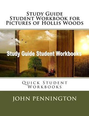Study Guide Student Workbook For Pictures Of Hollis Woods : Quick Student Workbooks