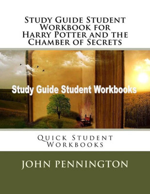 Study Guide Student Workbook For Harry Potter And The Chamber Of Secrets : Quick Student Workbooks