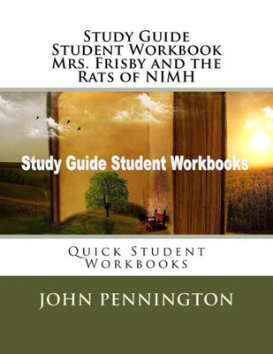 Study Guide Student Workbook Mrs. Frisby And The Rats Of Nimh : Quick Student Workbooks