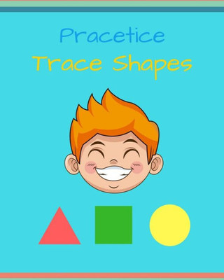 Trace Shapes And Color - Glossy Cover : Trace Shapes Ages 3-5