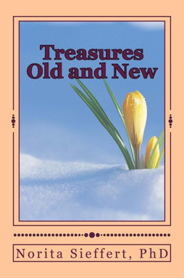 Treasures Old And New : Worshipping God From The Old And New Testaments