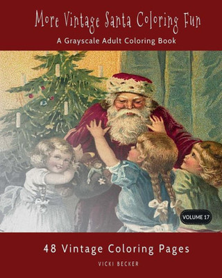 More Vintage Santa Coloring Fun : A Grayscale Adult Coloring Book