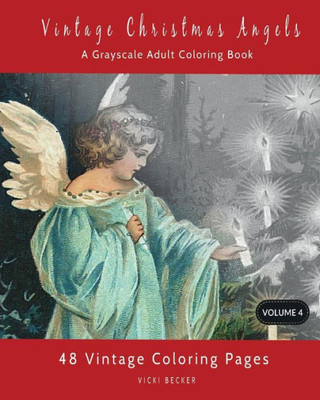 Vintage Christmas Angels : A Grayscale Adult Coloring Book
