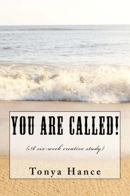 You Are Called! : A Six Week Creative Study