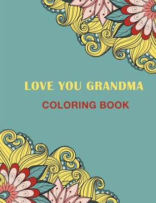 Love You Grandma : Coloring Book