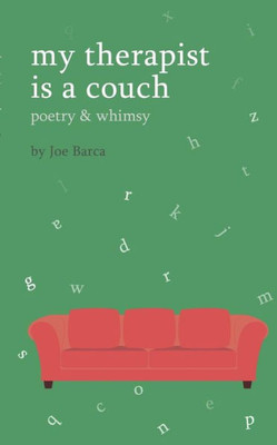 My Therapist Is A Couch : Poetry And Whimsy