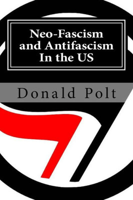 Neo-Fascism And Antifascism In The Us