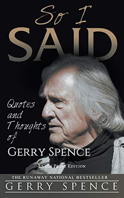 So I Said (LARGE PRINT): Quotes and Thoughts of Gerry Spence - Paperback
