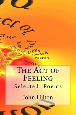 The Act Of Feeling : Selected Poems