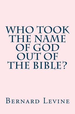 Who Took The Name Of God Out Of The Bible?