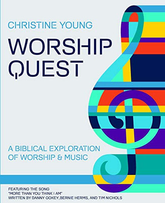 Worship Quest: A Biblical Exploration of Worship & Music
