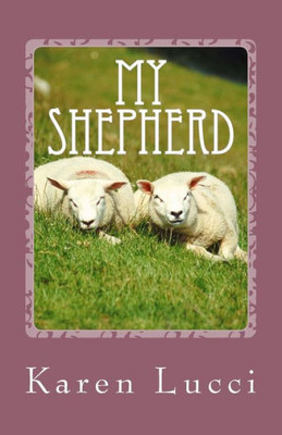My Shepherd : Illustrated Psalm