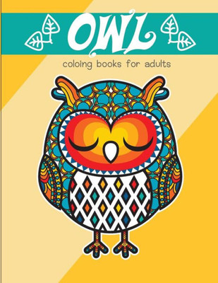 Owl Coloring Books For Adults : An Owl Coloring Book For Adults And Kids