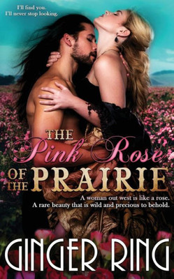 The Pink Rose Of The Prairie