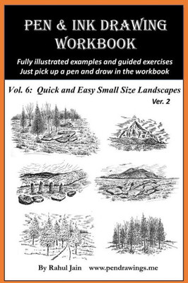 Pen And Ink Drawing Workbook Vol 6 : Drawing Quick And Easy Pen And Ink Landscapes