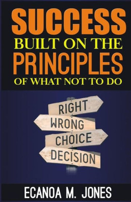 Success Built On The Principles Of What Not To Do