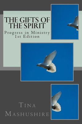 The Gifts Of The Spirit : Progress In Ministry