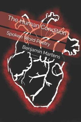 The Human Condition : Spoken Word Poetry