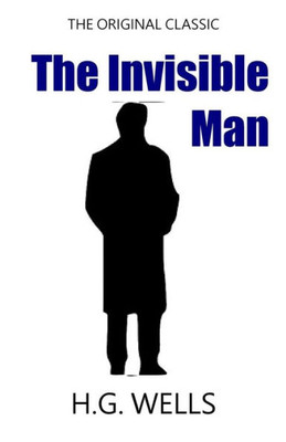 The Invisible Man - The Original Classic