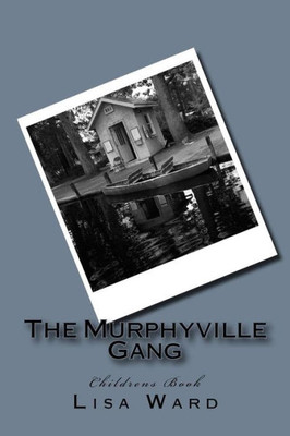 The Murphyville Gang : Childrens Book