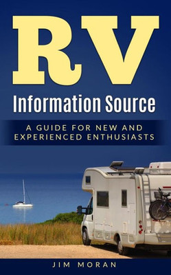 Rv Information Source : A Guide For New And Experienced Enthusiasts