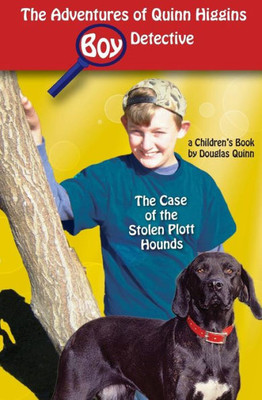 The Adventures Of Quinn Higgins : The Case Of The Stolen Plott Hounds