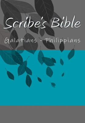 Scribe'S Bible : Galatians - Philippians