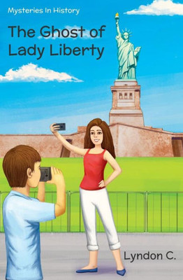 The Ghost Of Lady Liberty : A Time Travel Historical Fiction Mystery Book