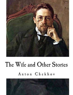 The Wife And Other Stories : Anton Chekhov