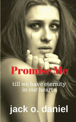 Promise Me : Till We Have Eternity In Our Hearts