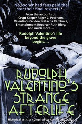 Rudolph Valentino'S Strange Afterlife