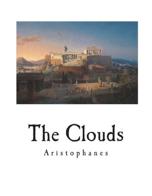 The Clouds : A Greek Comedy