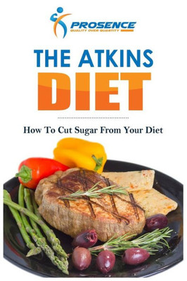 The Atkins Diet : How To Cut Sugar From Your Diet