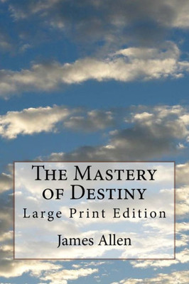 The Mastery Of Destiny : Large Print Edition