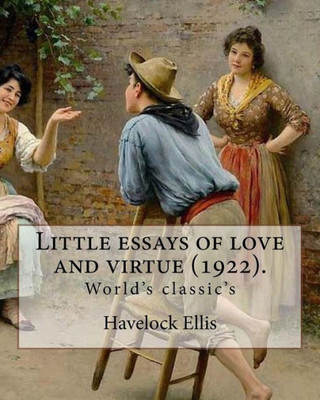 Little Essays Of Love And Virtue